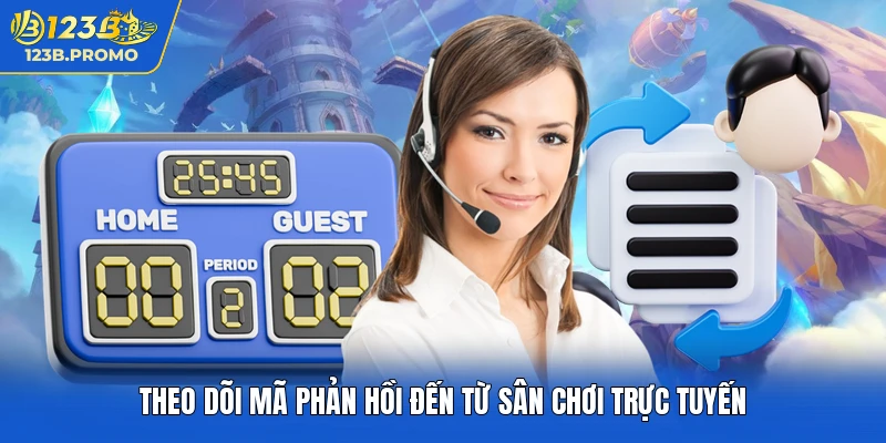 Theo dõi mã phản hồi đến từ sân chơi trực tuyến